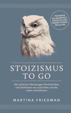 Stoizismus to go - Friedman, Martina