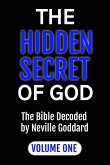 The Hidden Secret of God the Bible Decoded by Neville Goddard