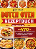 Super einfach Dutch Oven Rezeptbuch