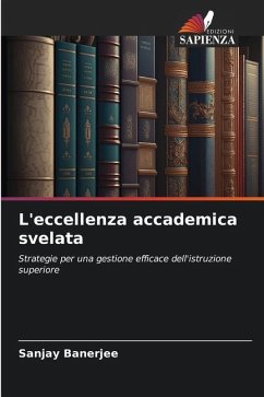 L'eccellenza accademica svelata - Banerjee, Sanjay