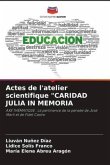 Actes de l'atelier scientifique &quote;CARIDAD JULIA IN MEMORIA