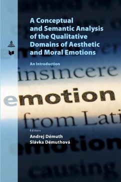 A Conceptual and Semantic Analysis of the Qualitative Domains of Aesthetic and Moral Emotions - Démuth, Andrej;Démuthová, Slávka