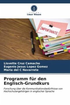 Programm für den Englisch-Grundkurs - Cruz Camacho, Lisvette;López Gómez, Eugenio Jesús;Navarrete, Maria del C