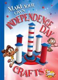 Make Your Own Independence Day Crafts Make Your Own Independence Day Crafts