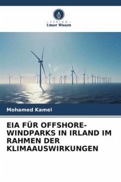 EIA FÜR OFFSHORE-WINDPARKS IN IRLAND IM RAHMEN DER KLIMAAUSWIRKUNGEN - Kamel, Mohamed