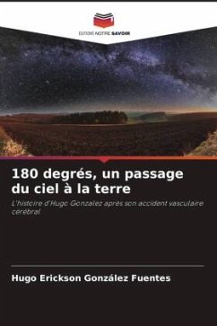 180 degrés, un passage du ciel à la terre - González Fuentes, Hugo Erickson