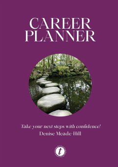 Career Planner...take your next steps with confidence - Meade-Hill, Denise