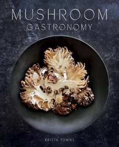 Mushroom Gastronomy - Towns, Krista