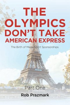 The Olympics Don't Take American Express - Prazmark, Rob