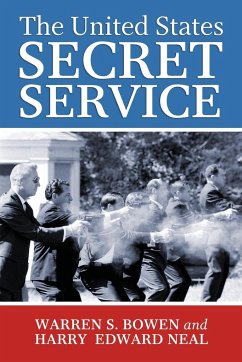 The United States Secret Service - Bowen, Walter S.; Neal, Harry Edward