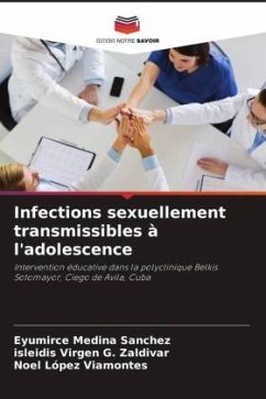 Infections sexuellement transmissibles à l'adolescence - Medina Sanchez, Eyumirce;G. Zaldivar, isleidis Virgen;López Viamontes, Noel