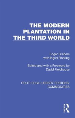 The Modern Plantation in the Third World (eBook, ePUB) - Graham, Edgar; Floering, Ingrid
