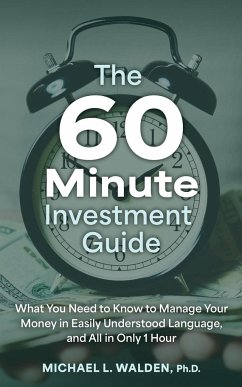 The 60 Minute Investment Guide - Walden, Ph. D. Michael L