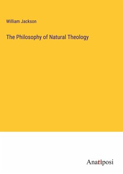 The Philosophy of Natural Theology - Jackson, William