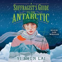 A Suffragist's Guide to the Antarctic - Lai, Yi Shun