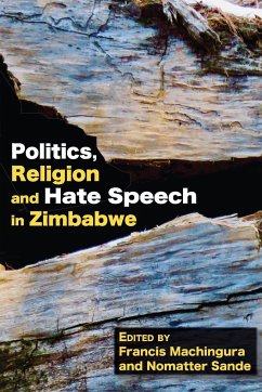 Politics, Religion and Hate Speech in Zimbabwe - Machingura, Francis; Sande, Nomatter