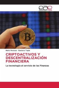 CRIPTOACTIVOS Y DESCENTRALIZACIÓN FINANCIERA - Perossa, Mario;Tapia, Gustavo