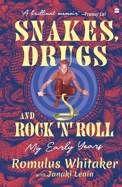 Snakes, Drugs and Rock 'n' Roll (eBook, ePUB) - Whitaker, Romulus; Lenin, Janaki