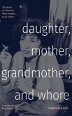 Daughter, Mother, Grandmother, and Whore