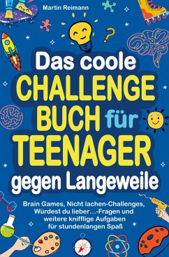 Das coole Challengebuch für Teenager gegen Langeweile - Reimann, Martin