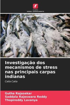 Investigação dos mecanismos de stress nas principais carpas indianas - Rajasekar, Gutha;Rajeswara Reddy, Saddala;Lavanya, Thopireddy