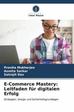 E-Commerce Mastery: Leitfaden für digitalen Erfolg - Mukherjee, Pronita;Sarkar, Asmita;Das, Satrajit