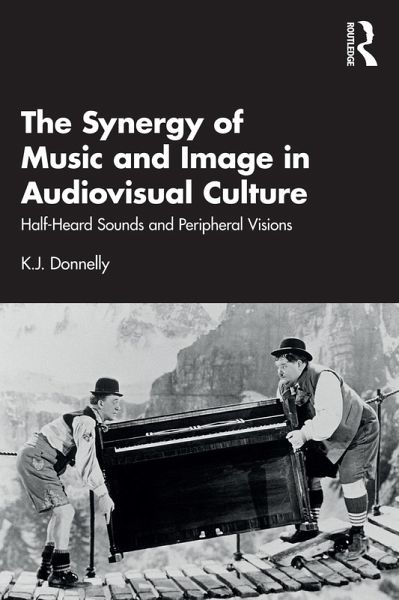 The Synergy of Music and Image in Audiovisual Culture (eBook, ePUB) The Synergy of Music and Image in Audiovisual Culture (eBook, ePUB)