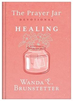 The Prayer Jar Devotional: Healing - Brunstetter, Wanda E; Thompson, Janice