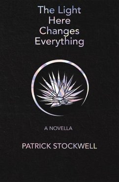 The Light Here Changes Everything (Signature Series Limited Edition) - Stockwell, Patrick