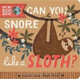 Can You Snore Like a Sloth? Can You Snore Like a Sloth?