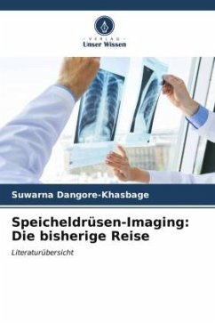 Speicheldrüsen-Imaging: Die bisherige Reise - Dangore-Khasbage, Suwarna