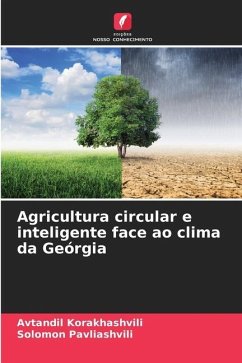 Agricultura circular e inteligente face ao clima da Geórgia - Korakhashvili, Avtandil;Pavliashvili, Solomon