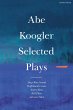 Abe Koogler Selected Plays - Bild 1