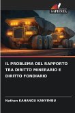 IL PROBLEMA DEL RAPPORTO TRA DIRITTO MINERARIO E DIRITTO FONDIARIO