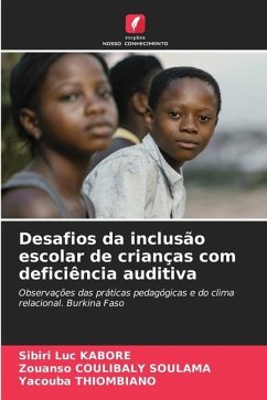 Desafios da inclusão escolar de crianças com deficiência auditiva - Kaboré, Sibiri Luc;COULIBALY SOULAMA, Zouanso;Thiombiano, Yacouba