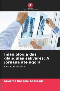 Imagiologia das glândulas salivares: A jornada até agora - Dangore-Khasbage, Suwarna