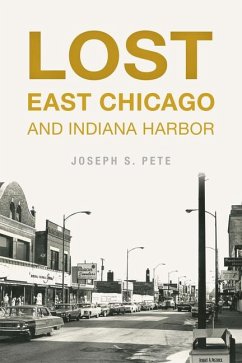 Lost East Chicago and Indiana Harbor - Pete, Joseph S