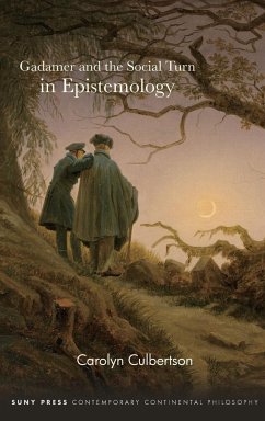 Gadamer and the Social Turn in Epistemology - Culbertson, Carolyn