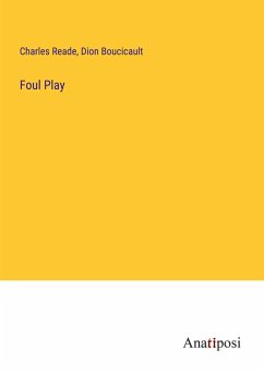 Foul Play - Reade, Charles; Boucicault, Dion