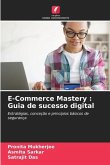 E-Commerce Mastery : Guia de sucesso digital