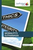 MORALITY'S EUTHANASIA