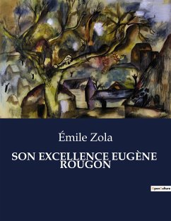 SON EXCELLENCE EUGÈNE ROUGON - Zola, Émile