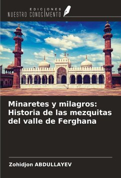 Cover Minaretes y milagros: Historia de las mezquitas del valle de Ferghana