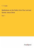 Meditations on the Public Life of Our Lord and Saviour Jesus Christ