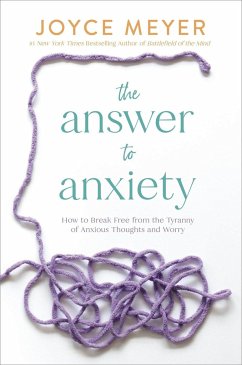 The Answer to Anxiety - Meyer, Joyce