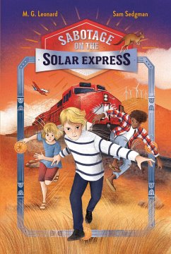 Sabotage on the Solar Express: Adventures on Trains #5 - Leonard, M G; Sedgman, Sam