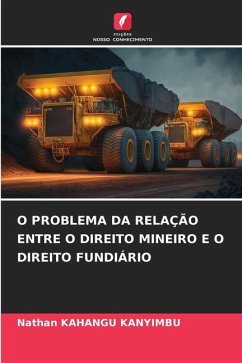 O PROBLEMA DA RELAÇÃO ENTRE O DIREITO MINEIRO E O DIREITO FUNDIÁRIO - KAHANGU KANYIMBU, Nathan