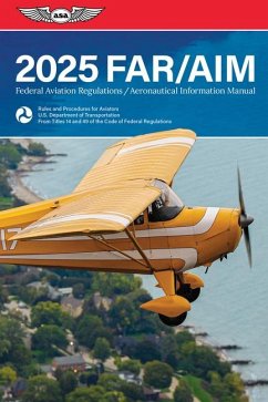 Far/Aim 2025 - Federal Aviation Administration (FAA)/Aviation Supplies & Academics (Asa)