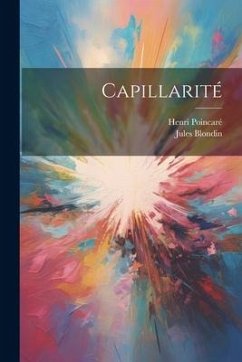 Capillarité - Poincaré, Henri; Blondin, Jules