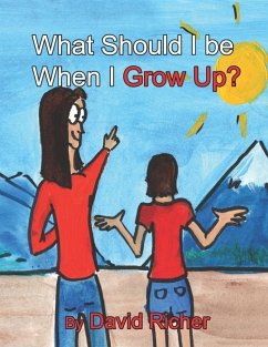 What Should I be When I Grow Up? - Richer, David